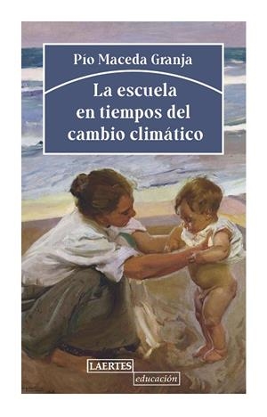 ESCUELA EN TIEMPOS DEL CAMBIO CLIMÁTICO, LA | 9788418292323 | MACEDA GRANJA, PÍO