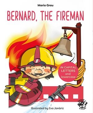 BERNARD THE FIREMAN | 9788417210052 | GRAU, MARIA