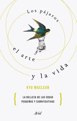 PÁJAROS, EL ARTE Y LA VIDA, LOS | 9788434433526 | MACLEAR, KYO