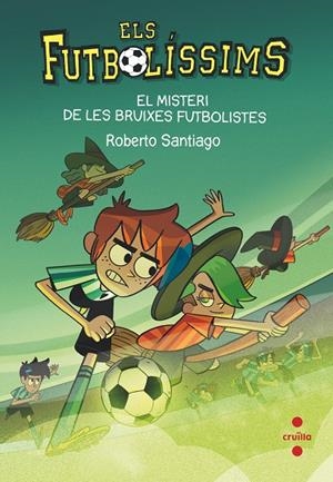 FUTBOLISSIMS, ELS 19 : EL MISTERI DE LES BRUIXES FUTBOLISTES | 9788466149648 | SANTIAGO, ROBERTO