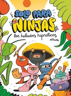 SOLO PARA NINJAS 02. LOS HELADOS HIPNÓTICOS | 9788413921570 | PUN~O