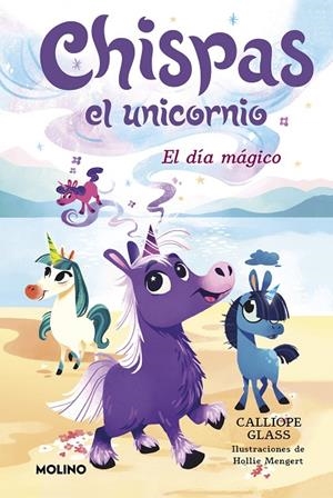 CHISPAS EL UNICORNIO 01. EL DÍA MÁGICO | 9788427222687 | GLASS, CALLIOPE