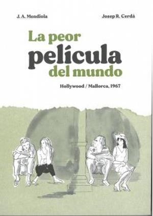 PEOR PELÍCULA DEL MUNDO, LA | 9788496199361 | CERDÀ MÁS, JOSEP R. / PEREZ DE MENDIOLA ROIG, JOSÉ ANTONIO