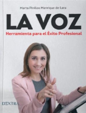 VOZ, LA. HERRAMIENTA PARA EL EXITO PROFESIONAL | 9788417946678 | PINILLOS MANRIQUE DE LARA, MARTA