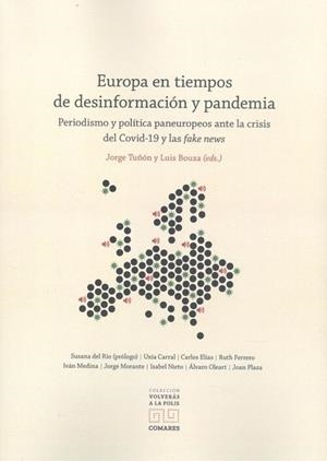 EUROPA EN TIEMPOS DE DESINFORMACION Y PANDEMIA | 9788413690636 | TUÑON, JORGE / BOUZA, LUIS