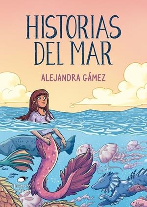 HISTORIAS DEL MAR | 9786075572895 | GÁMEZ, ALEJANDRA
