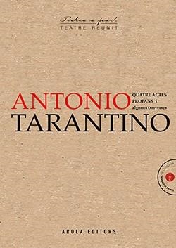 ANTONIO TARANTINO. QUATRE ACTES PROFANS I ALTRES PECES | 9788412142495 | TARANTINO, ANTONIO