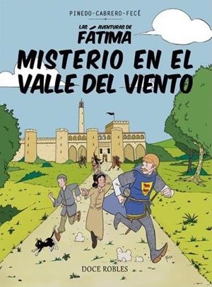 AVENTURAS DE FÁTIMA 01, LAS : MISTERIO EN EL VALLE DEL VIENTO | 9788412345216 | CABRERO, CARLOS / FECE, MIGUEL ÁNGEL