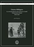 LLETRES BÍBLIQUES. LA CORRESPONDÈNCIA ENTRE FRANCESC CAMBÓ I BUENAVENTURA UBACH (1925 - 1947) | 9788491685708 | VIDAL, JORDI