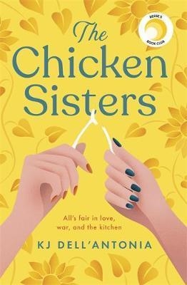 CHICKEN SISTERS, THE | 9781529350647 | DELL'ANTONIA, KJ
