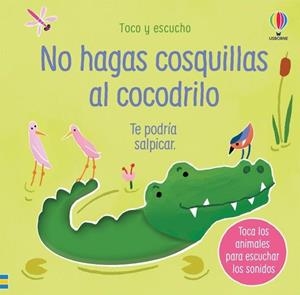 NO HAGAS COSQUILLAS AL COCODRILO | 9781474991353 | TAPLIN, SAM