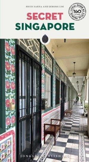SINGAPORE : SECRET GUIDE [2021] | 9782361953263 | SARNA, HEIDI / LIM, JEROME