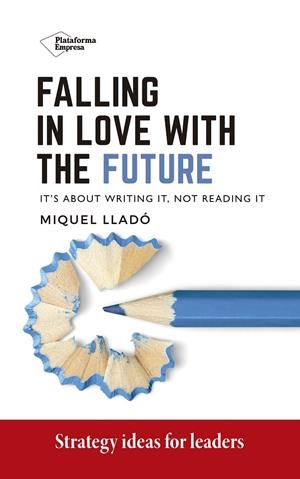 FALLING IN LOVE WITH THE FUTURE | 9788418582318 | LLADÓ, MIGUEL