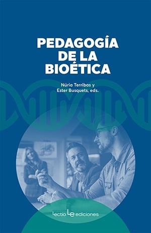 PEDAGOGÍA DE LA BIOÉTICA | 9788416918942 | TERRIBAS SALA, NÚRIA / BUSQUETS, ESTER