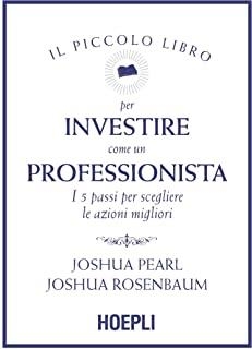 PICCOLO LIBRO PER INVESTIRE COME UN PROFESSIONISTA, IL | 9788836003198 | PEARL, JOSHUA / ROSENBAUM, JOSHUA