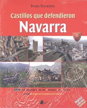 CASTILLOS QUE DEFENDIERON NAVARRA. TOMO 1 | 9788491722144 | SAGREDO, IÑAKI