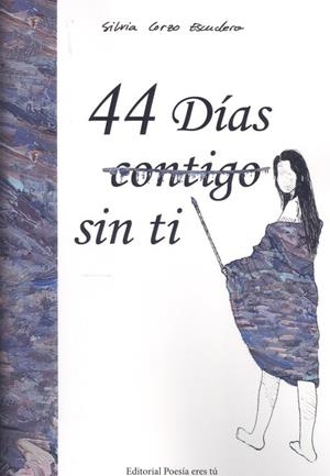 44 DIAS (CONTIGO) SIN TI | 9788417754884 | CORZO ESCUDERO, SILVIA