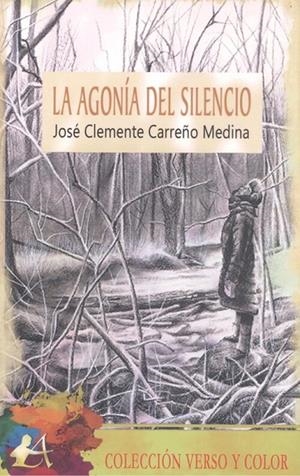AGONÍA DEL SILENCIO, LA | 9788418663642 | CARREÑO MEDINA, JOSÉ CLEMENTE