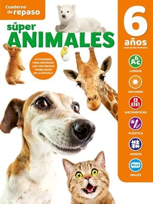 CUADERNO DE REPASO 6 AÑOS SÚPER ANIMALES | 9788491787938