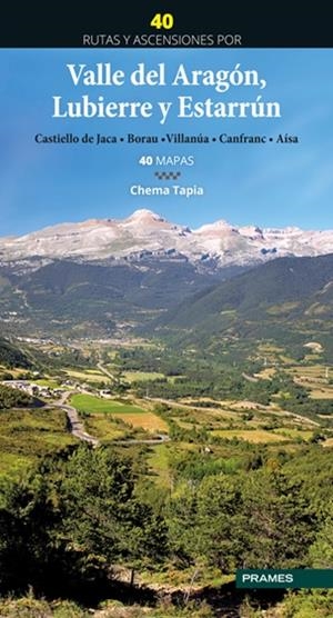 40 RUTAS Y ASCENSIONES POR VALLE DEL ARAGÓN | 9788483215159 | TAPIA, CHEMA