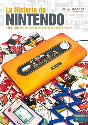 HISTORIA DE NINTENDO, LA. VOLUMEN 1 | 9788494288135 | GORGES, FLORENT / SOL, BRUNO