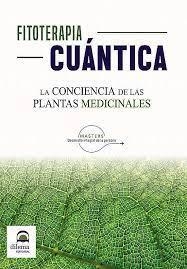 FITOTERAPIA CUANTICA | 9788498275131 | MASTERS DESARROLLO INTEGRAL DE LA PERSONA