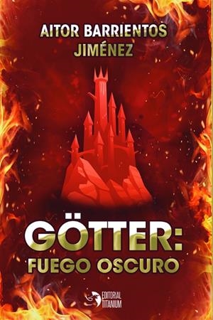 GÖTTER : FUEGO OSCURO | 9788412291568 | BARRIENTOS JIMÉNEZ, AITOR