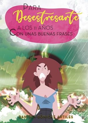PARA DESESTRESARTE CON UNAS BUENAS FRASES A LOS 11 AÑOS | 9788418605697 | BÖNICKE ARTILES, DANIELA