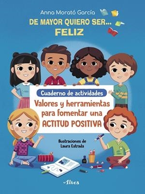 DE MAYOR QUIERO SER… FELIZ. CUADERNO DE ACTIVIDADES | 9788448856168 | MORATÓ GARCÍA, ANNA