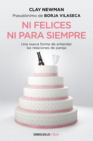 NI FELICES NI PARA SIEMPRE | 9788466357425 | NEWMAN, CLAY (BORJA VILASECA)