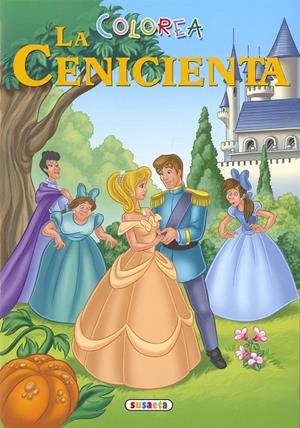 COLOREA LA CENICIENTA | 9788467777864 | EDICIONES, SUSAETA