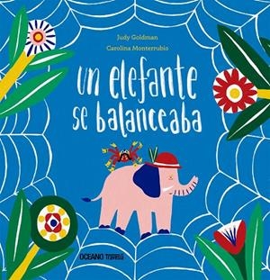 ELEFANTE SE BALANCEABA, UN | 9786075573083 | GOLDMAN, JUDY / MONTERRUBIO, CAROLINA