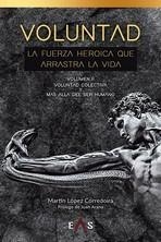 VOLUNTAD, LA FUERZA HEROICA QUE ARRASTRA LA VIDA | 9788412250947 | LÓPEZ CORREDOIRA, MARTÍN