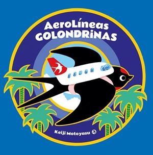 AEROLINEAS GOLONDRINAS | 9788416427444 | MOTOYASU, KEIJI
