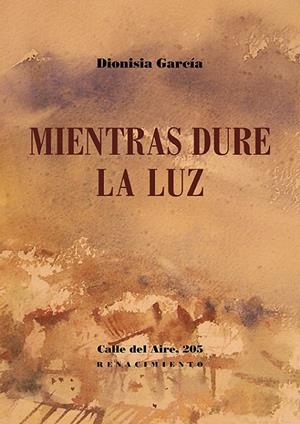 MIENTRAS DURE LA LUZ | 9788418387913 | GARCIA, DIONISIA