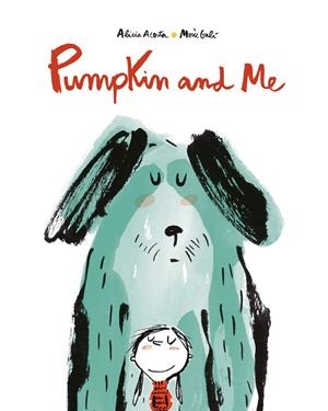 PUMPKIN AND ME | 9788417673925 | ACOSTA / GALI