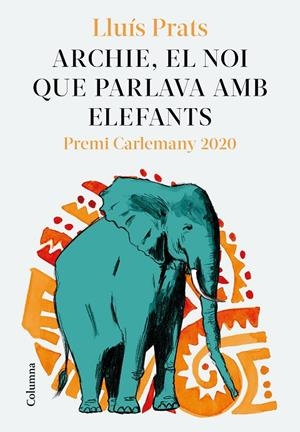 ARCHIE, EL NOI QUE PARLAVA AMB ELEFANTS | 9788466427913 | PRATS, LLUÍS