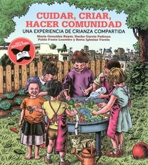 CUIDAR, CRIAR, HACER COMUNIDAD | 9788412341119 | GONZÁLEZ REYES, MARÍA / GARCÍA PEDRAZA, NACHO