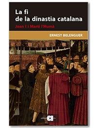 FI DE LA DINASTIA CATALANA, LA. JOAN I I MARTÍ L'HUMÀ | 9788418618048 | BELENGUER CEBRIÀ, ERNEST