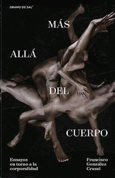 MÁS ALLÁ DEL CUERPO | 9786079909918 | GONZALEZ CRUSSI, FRANCISCO