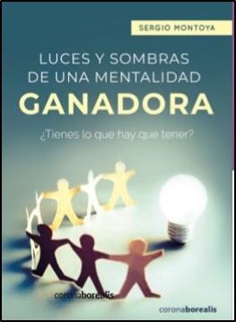 LUCES Y SOMBRAS DE UNA MENTALIDAD GANADORA | 9788412332049 | MONTOYA, SERGIO