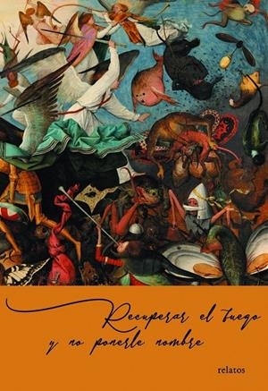 RECUPERAR EL FUEGO Y NO PONERLE NOMBRE | 9788409207879 | VARIOS AUTORES