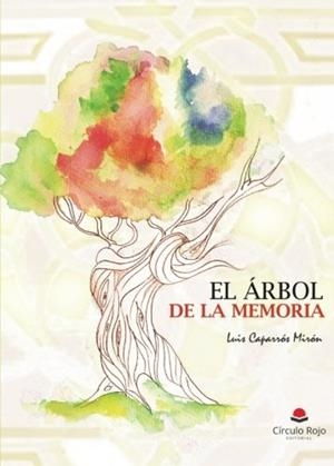 ÁRBOL DE LA MEMORIA, EL | 9788491752936 | CAPARRÓS MIRÓN, LUIS