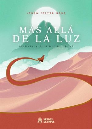 MAS ALLÁ DE LA LUZ : JOURNEY Y EL VIAJE DEL ALMA | 9788417649746 | CASTRO ROYO, LAURA