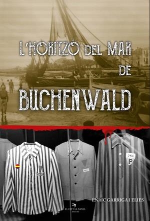 HORITZÓ DEL MAR DE BUCHENWALD, L' | 9788412216271 | GARRIGA, ENRIC