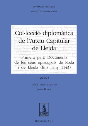 COL·LECCIÓ DIPLOMÀTICA DE L'ARXIU CAPITULAR DE LLEIDA. VOLUM I | 9788413032610 | BOLÒS, JORDI