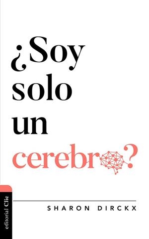 ¿SOY SOLO UN CEREBRO? | 9788417620981 | DIRCKX, SHARON