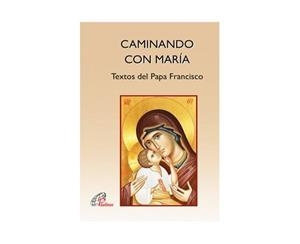 CAMINANDO CON MARIA | 9788417398743 | PAPA FRANCISCO