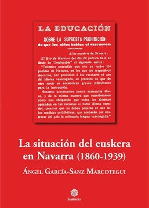 SITUACIÓN DEL EUSKERA EN NAVARRA (1860-1939), LA | 9788409295050 | GARCÍA-SANZ MARCOTEGUI, ÁNGEL