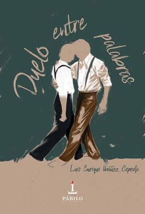 DUELO ENTRE PALABRAS | 9788412330410 | IBÁÑEZ CEPEDA, LUIS ENRIQUE